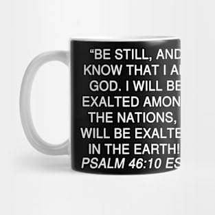 Psalm 46:10 ESV Mug